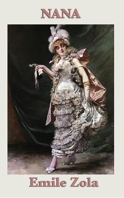 Nana by Zola, Emile