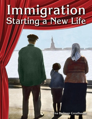 Immigration: Starting a New Life by Perlman Greathouse, Lisa