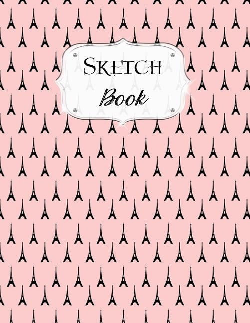 Sketch Book: Paris Sketchbook Scetchpad for Drawing or Doodling Notebook Pad for Creative Artists #5 Pink Eiffel Tower by Doodles, Jazzy