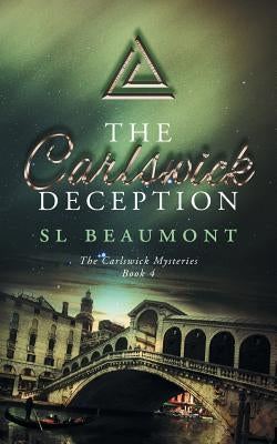 The Carlswick Deception by Beaumont, S. L.