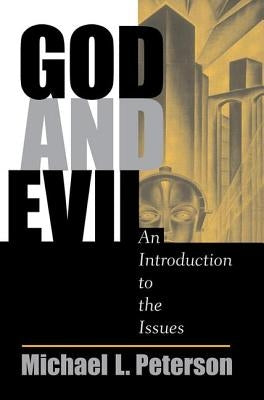 God And Evil: An Introduction To The Issues by Peterson, Michael L.