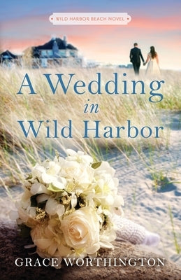 A Wedding in Wild Harbor (Wild Harbor Beach Book 5) by Worthington, Grace