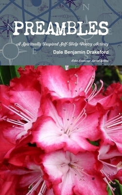 Preambles: A Spiritually Inspired Self-Help Poetry Activity by Drakeford, Dale Benjamin