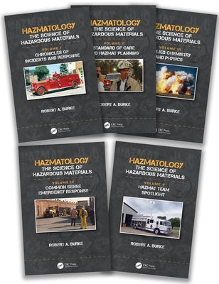 Hazmatology: The Science of Hazardous Materials, Five-Volume Set by Burke, Robert A.