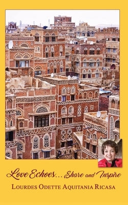 Love Echoes...Share and Inspire by Ricasa, Lourdes Odette Aquitania