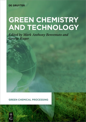 Green Chemistry and Technology by No Contributor