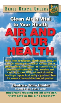Air and Your Health: Clean Air Is Vital to Your Health by Hunter, Beatrice Trum