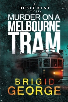 Murder on a Melbourne Tram by George, Brigid