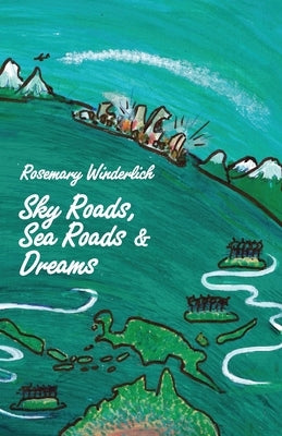 Sky Roads, Sea Roads & Dreams by Winderlich, Rosemary