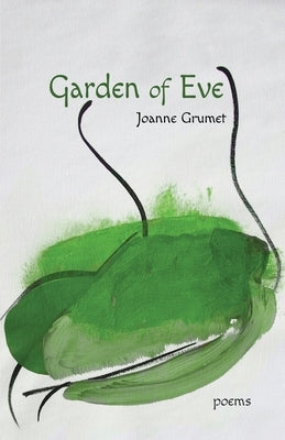 Garden of Eve by Grumet, Joanne