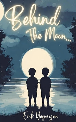 Behind The Moon by Yegoryan, Erik
