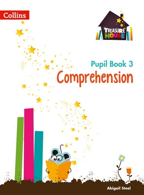Comprehension Year 3 Pupil Book by Steel, Abigail