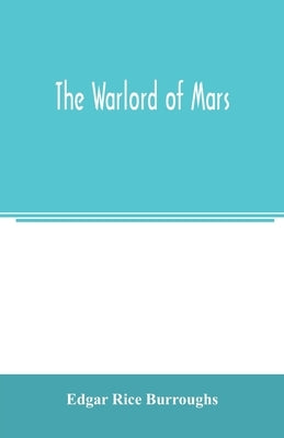 The warlord of Mars by Burroughs, Edgar Rice