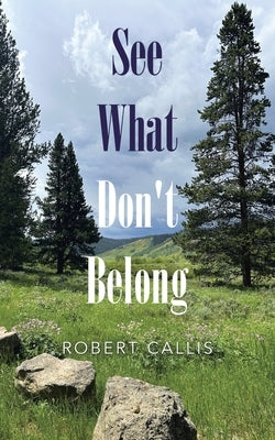 See What Don't Belong by Callis, Robert