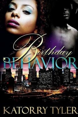 Birthday Behavior by Tyler, Katorry
