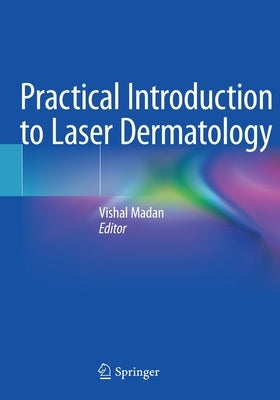 Practical Introduction to Laser Dermatology by Madan, Vishal