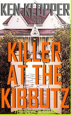 Killer at the Kibbutz: The Devil's Cigar by Klopper, Ken