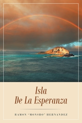Isla De La Esperanza by Monsho Hernandez, Ramon