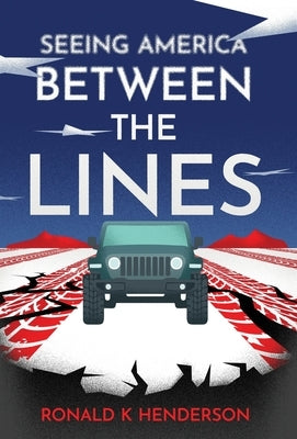 Seeing America Between the Lines by Henderson, Ronald K.