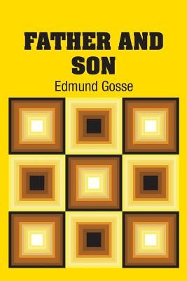 Father and Son by Gosse, Edmund