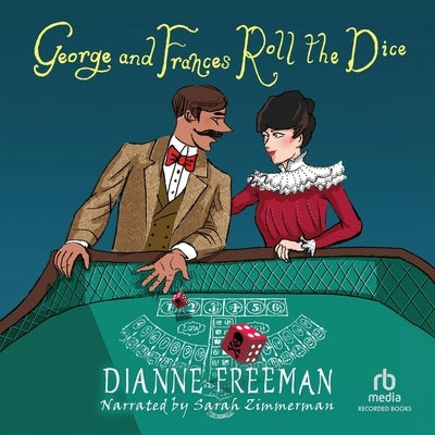 George and Frances Roll the Dice by Freeman, Dianne