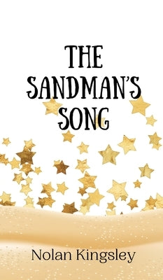 The Sandman's Song by Kingsley, Nolan