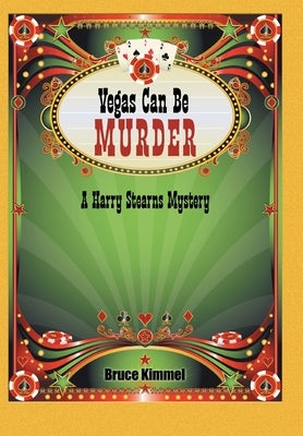 Vegas Can Be Murder: A Harry Stearns Mystery by Kimmel, Bruce