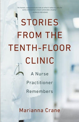 Stories from the Tenth-Floor Clinic: A Nurse Practitioner Remembers by Crane, Marianna