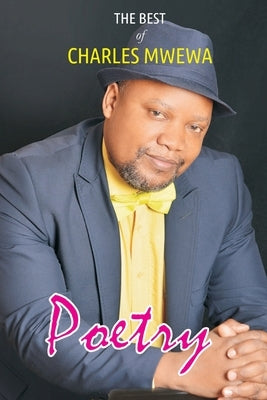 Poetry: The Best of Charles Mwewa by Mwewa, Charles