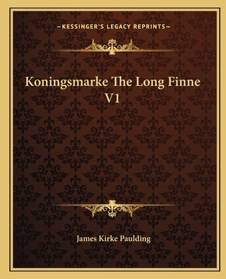 Koningsmarke The Long Finne V1 by Paulding, James Kirke