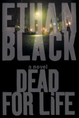 Dead for Life by Black, Ethan