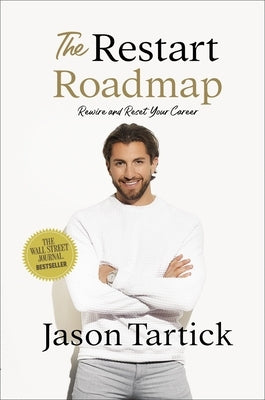The Restart Roadmap: Rewire and Reset Your Career by Tartick, Jason