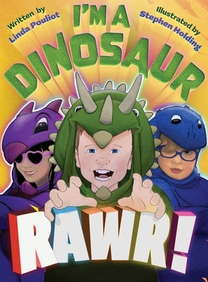 I'm a Dinosaur Rawr! by Pouliot, Linda L.