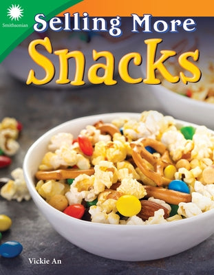 Selling More Snacks by An, Vickie