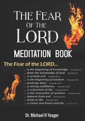 The Fear of the Lord Meditation Book: The Beginning of Wisdom by Yeager, Michael H.