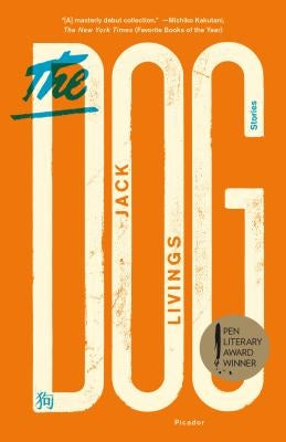 The Dog: Stories by Livings, Jack