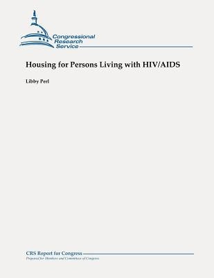 Housing for Persons Living with HIV/AIDS by Perl, Libby