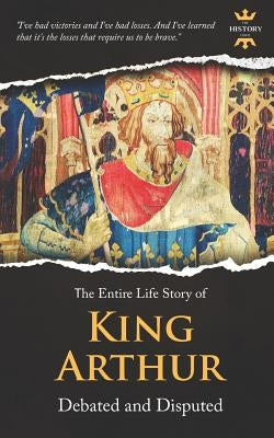 King Arthur: Debated and Disputed by Hour, The History
