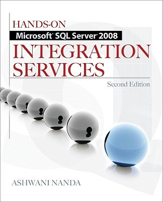 Hands-On Microsoft SQL Server 2008 Integration Services, Second Edition by Nanda, Ashwani