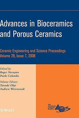 Advances in Bioceramics and Porous Ceramics, Volume 29, Issue 7 by Narayan, Roger