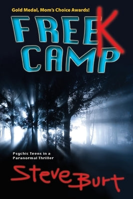 FreeK Camp: Psychic Teens in a Paranormal Thriller by Burt, Steve
