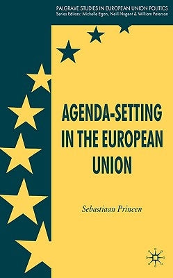 Agenda-Setting in the European Union by Princen, S.