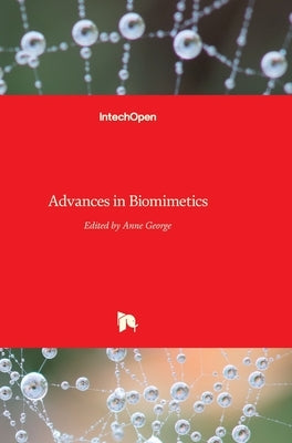 Advances in Biomimetics by George, Anne