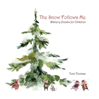 The Snow Follows Me by Thomas, Toni