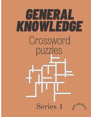 Crossword puzzles: General knowledge crossword puzzle, puzzle book for adults. by Obabori, Margaret