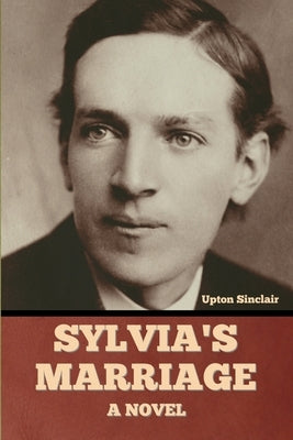 Sylvia's Marriage by Sinclair, Upton
