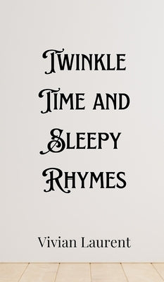 Twinkle Time and Sleepy Rhymes by Beaumont, Henry