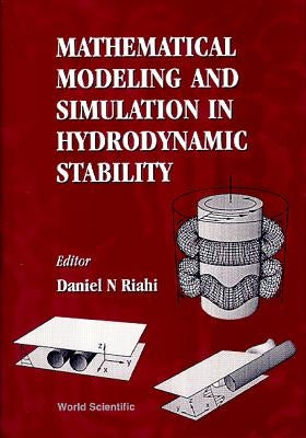 Mathematical Modeling and Simulation in Hydrodynamic Stability by Riahi, Daniel N.