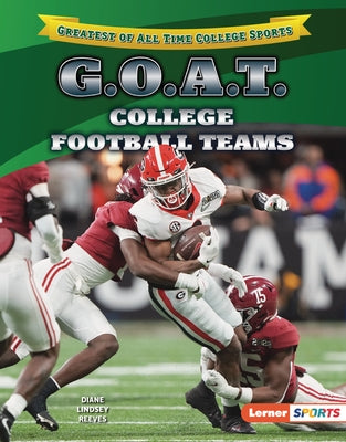G.O.A.T. College Football Teams by Reeves, Diane Lindsey
