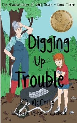 Digging Up Trouble by McCrite, Kd